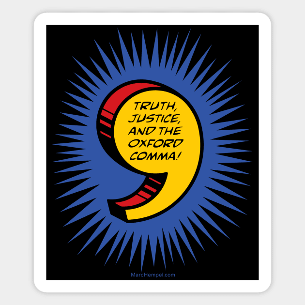 Truth, Justice, and the Oxford Comma! Magnet by marc_hempel